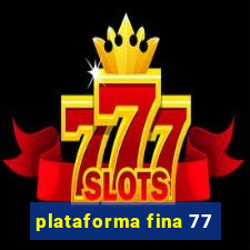 plataforma fina 77